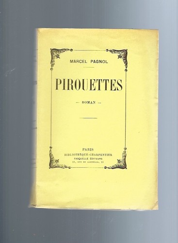 Marcel pagnol pirouettes - pirouettes, e.o